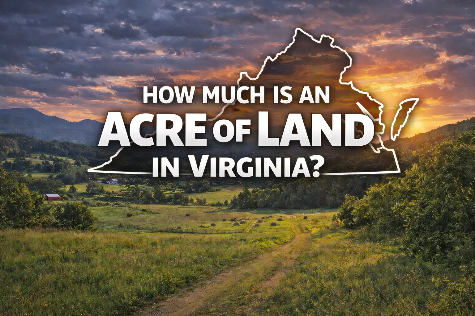 Rural Virginia countryside with farmland and Blue Ridge foothills illustrating average price per acre of land in Virginia.