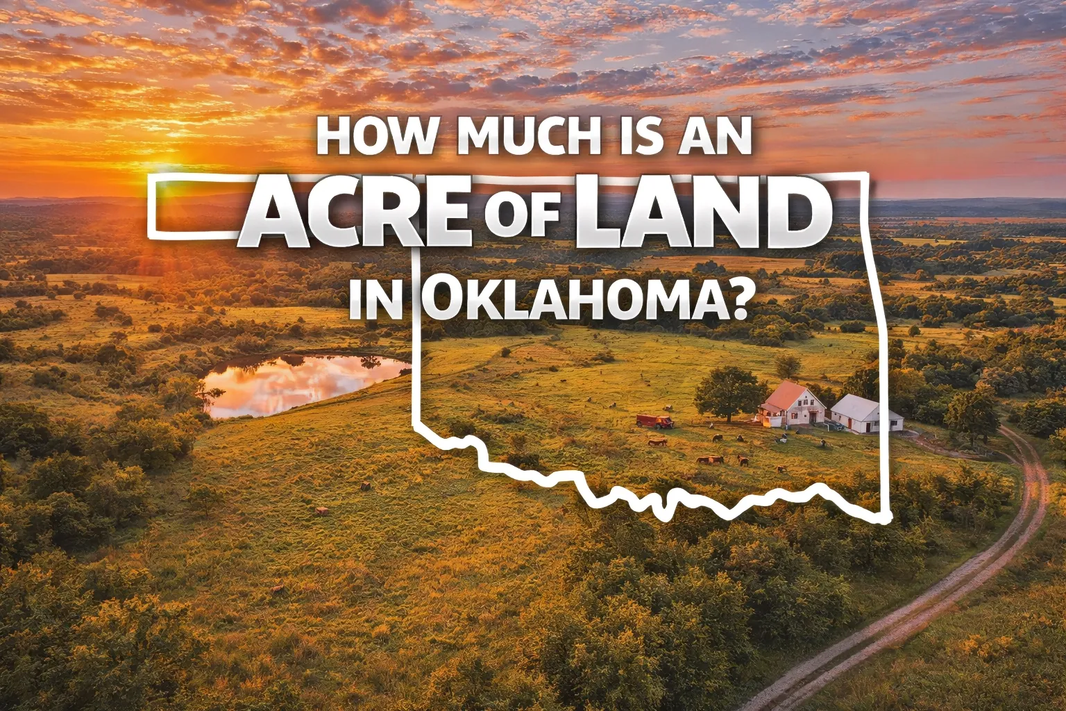 Oklahoma countryside with open pasture, farmhouse, and pond illustrating typical land prices per acre in Oklahoma where we work with landowners selling acreage.